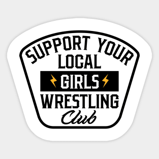 Support your local girls wrestling club Sticker